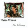 Jim Hubbard Band: Noisy Dreams