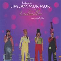 JimJamMurMur : Lauluhilloa