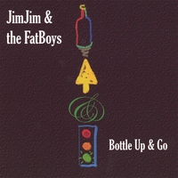 JIMJIM & THE FATBOYS: Bottle Up & Go