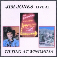 Jim Jones : Tilting at Windmills: Jim Jones Live at Cervantes