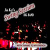 JIM KERL'S SWING SESSION BIG BAND: With Thanks To My Friends