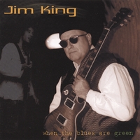 JIM KING: When The Blues Are Green