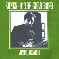 Jimmi Accardi : Songs of the Gold Rush