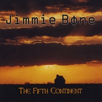 Jimmie Bone : The Fifth Continent