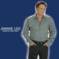 Jimmie Lee : Jimmie Lee- Check Her Out