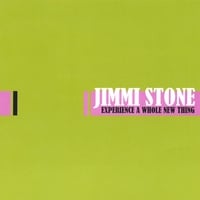 JIMMI STONE: Experience A Whole New Thing