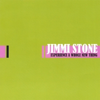 JIMMI STONE: Experience A Whole New Thing