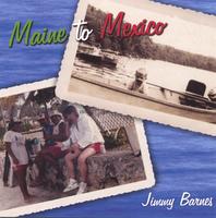 Jimmy Barnes : Maine to Mexico