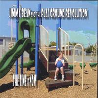 Jimmy Bean and the Playground Revolution : The Time is Now