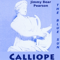 JIMMY BEAR PEARSON: The Blue Sun Project - Calliope