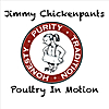 Jimmy Chickenpants: Poultry in Motion