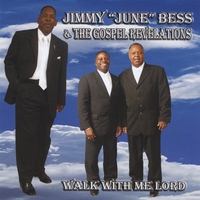 Jimmy June Bess And The Gospel Revelations : Walk With Me Lord