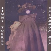 JIMMY TORRES: Uncommon Man