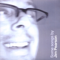 Jim Pearson : Some songs by Jim Pearson