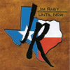 JIM RABY: Until Now