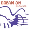 JIM REYNOLDS: Dream On