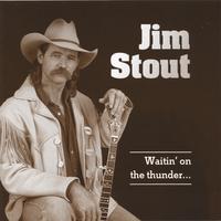 Jim Stout : Waitin' on the Thunder