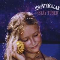 Jim Stricklan : Stay Tuned