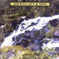 Jim Wallace and Sons : Old Stones