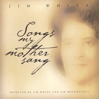 Jim White : Songs My Mother Sang