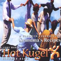 JINNY MARSH'S HOT KUGEL KLEZMER BAND: Grandma's Recipes-A Klezmer Celebration