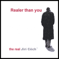 Jiri Cech: Realer Than You