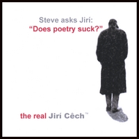 Jiri Cech, with Steve Tomasula: Does Poetry Suck?