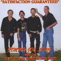 Jimmy Joe Long and the Little York Road Blues Band : Satisfaction Guaranteed