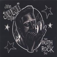 JOHN "JUKE" LOGAN: The TRUTH Will ROCK YOU