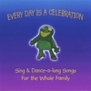 JENNIFER KANTOR: Every Day is a Celebration- sing and dance along songs for the whole family