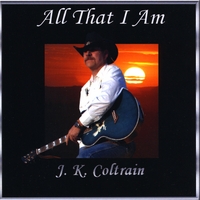 J. K. Coltrain : All That I Am