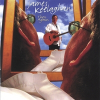 JAMES KEELAGHAN: Then Again