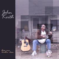 John Keith : Blues Come Tumblin' Down