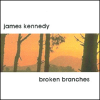 JAMES KENNEDY: Broken Branches