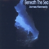 JAMES KENNEDY: Beneath the Sea