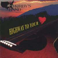 J. Kirby's Band : Highway To Your Heart