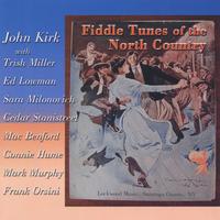 John Kirk and Friends : Fiddle Tunes of the North Country