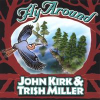 John Kirk & Trish Miller : Fly Around