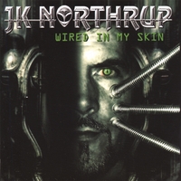 JK Northrup : Wired In My Skin