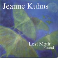 Jeanne Kuhns : Lost Moth : Found