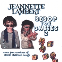 Jeannette Lambert : Bebop for Babies 2