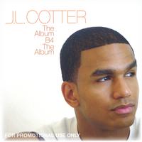 JL Cotter : The Album Before The Album