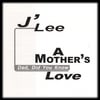 J'LEE: A Mother's Love