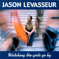 Jason LeVasseur : Watching The Girls Go By