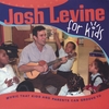 JOSH LEVINE: Josh Levine for Kids