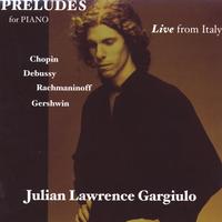 Julian Lawrence Gargiulo : Preludes - Live from Italy