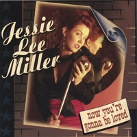 Jessie Lee Miller : Now You're Gonna Be Loved