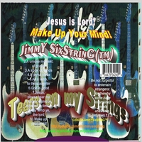 James L. Snelgrove / JimmYSixStrinGtm : Make Up Your Mind!