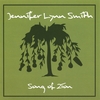 JENNIFER LYNN SMITH: Song of Zion