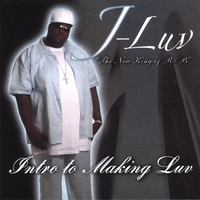 J-Luv "The New King of R&B" : Intro to Making Luv